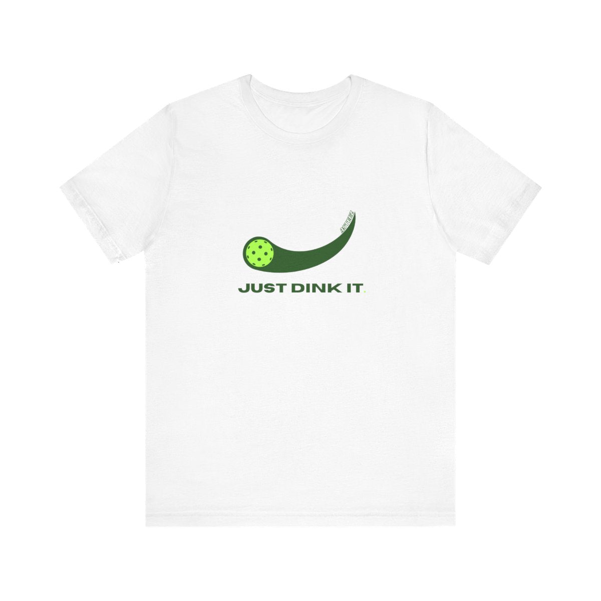 "Just dink it." design short sleeve T-shirt